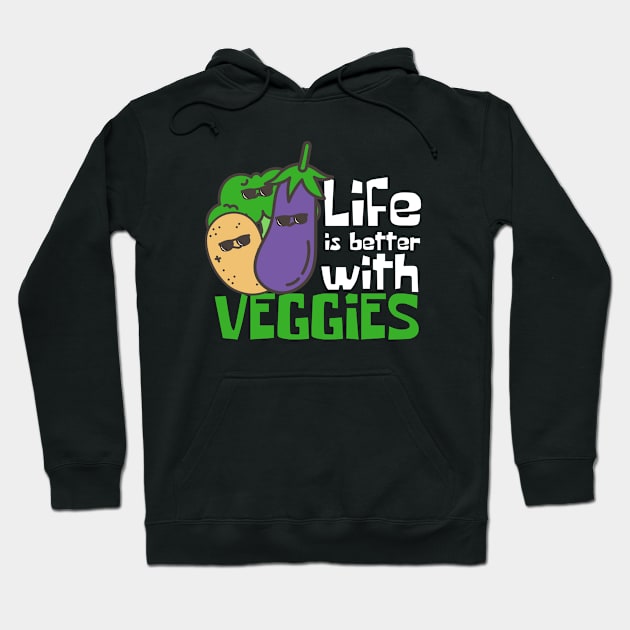 Life Is Better With Veggies Funny Hoodie by DesignArchitect